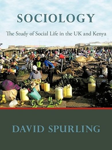 sociology,the study of social life in the uk and kenya