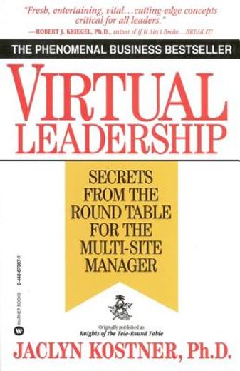 virtual leadership,secrets from the round table for the multi-site manager