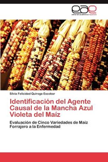 identificaci n del agente causal de la mancha azul violeta del ma z (in Spanish)