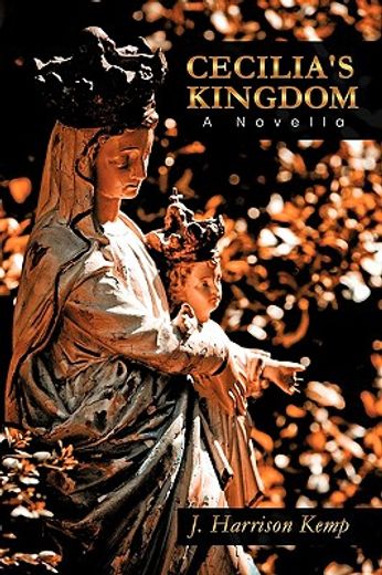 cecilia´s kingdom,a novella