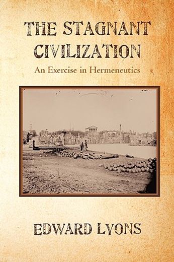 the stagnant civilization,an exercise in hermeneutics