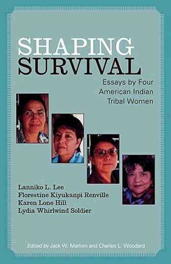 shaping survival,essays by four american indian tribal women