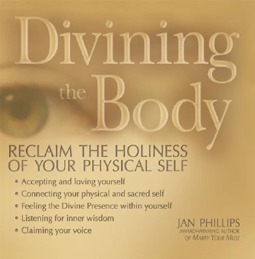 divining the body,reclaim the holiness of your physical self