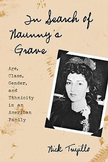 in search of naunny ` s grave: age, class, gender and ethnicity in an american family