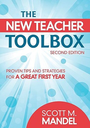 the new teacher toolbox,proven tips and strategies for a great first year