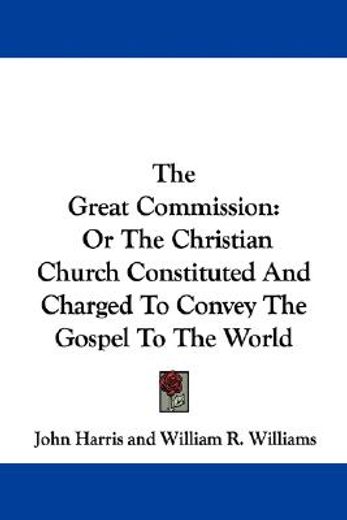 the great commission: or the christian c