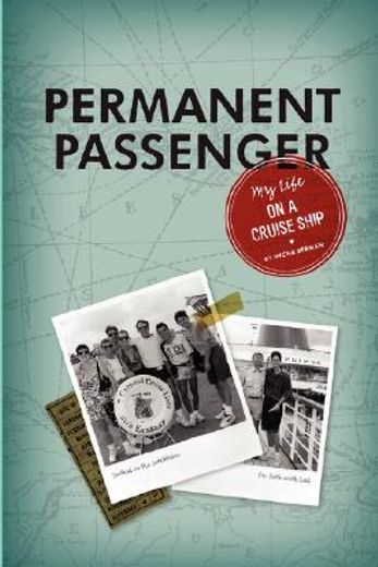 permanent passenger: my life on a cruise ship (en Inglés)