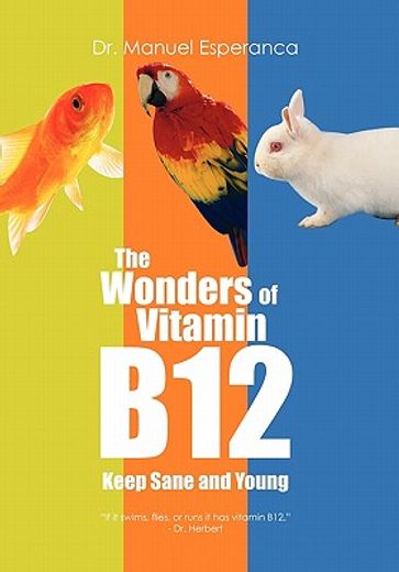 the wonders of vitamin b12,keep sane and young