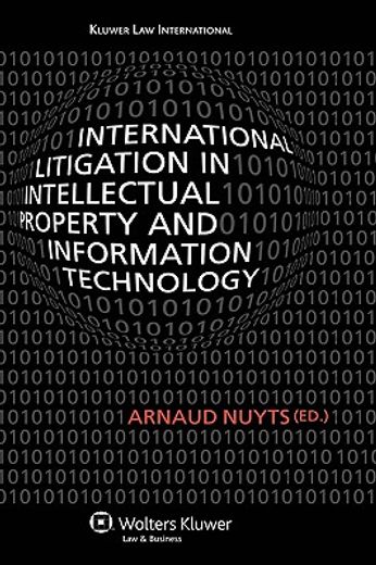 international litigation in intellectual property and info technology