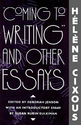 "coming to writing" and other essays