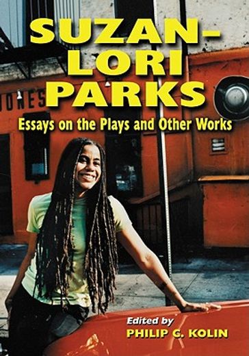 suzan-lori parks,essays on the plays and other works