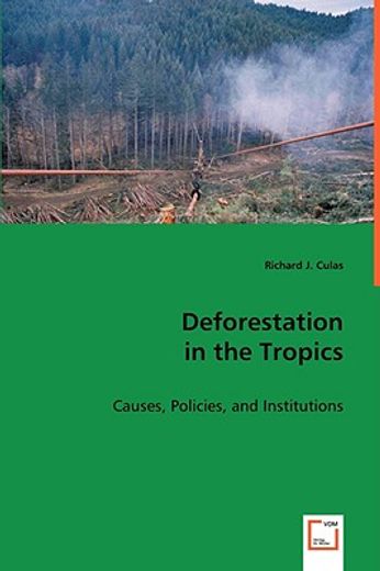 deforestation in the tropics,causes, policies, and institutions