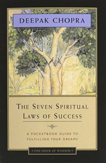 The Seven Spiritual Laws of Success: A Pocketbook Guide to Fulfilling Your Dreams (One Hour of Wisdom) (en Inglés)