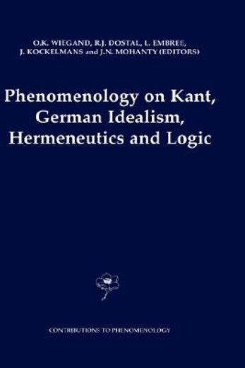 phenomenology on kant, german idealism, hermeneutics and logic (en Inglés)