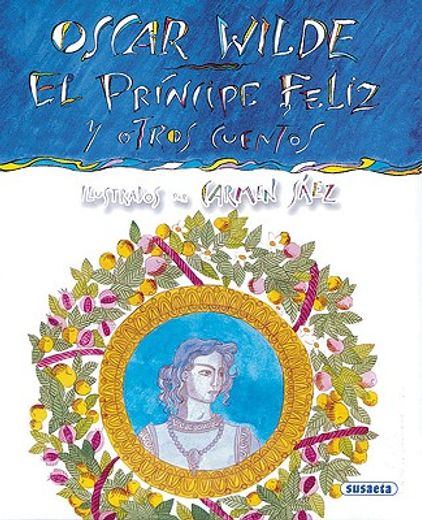 Oscar Wilde: El Príncipe Feliz Y Otros Cuentos (in Spanish)