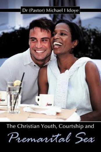 the christian youth, courtship and premarital sex