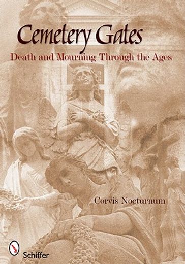 cemetery gates,death and mourning through the ages