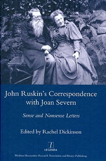 John Ruskin's Correspondence with Joan Severn: Sense and Nonsense Letters (en Inglés)