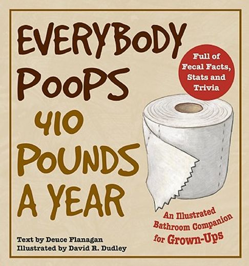 everybody poops 410 pounds a year,an illustrated bathroom companion for grown-ups