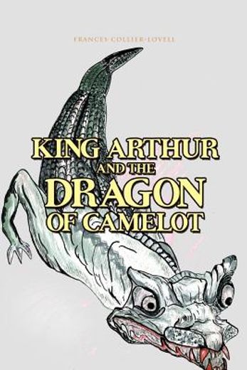 king arthur and the dragon of camelot (in English)