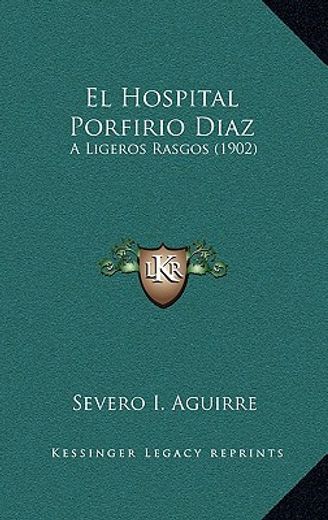 el hospital porfirio diaz: a ligeros rasgos (1902)