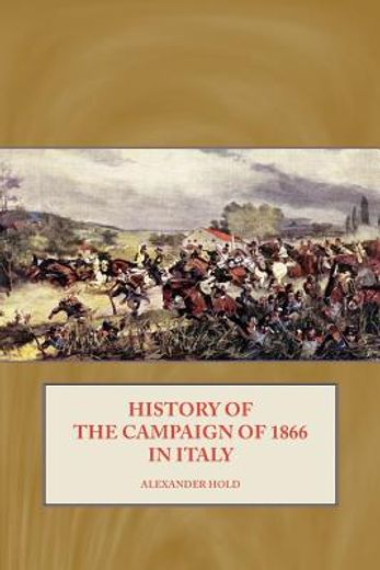 History of the Campaign of 1866 in Italy (en Inglés)