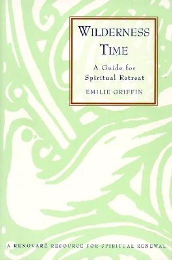 wilderness time,a guide to spiritual retreat (en Inglés)