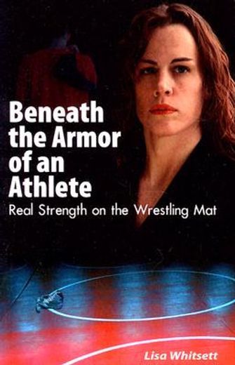 beneath the armor of an athlete (en Inglés)