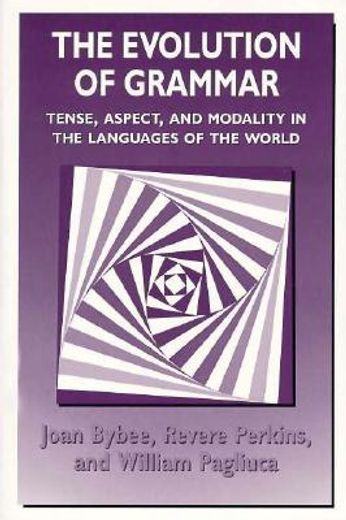 The Evolution of Grammar: Tense, Aspect, and Modality in the Languages of the World 