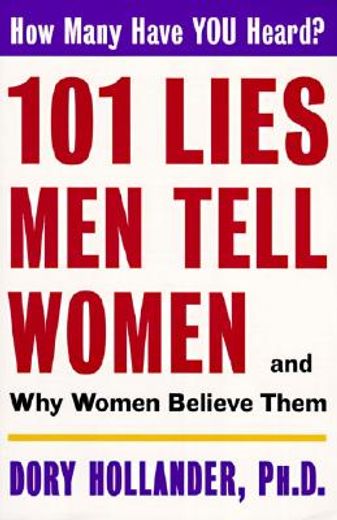 101 lies men tell women,and why women believe them (en Inglés)