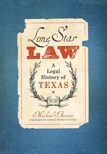 lone star law,a legal history of texas (en Inglés)