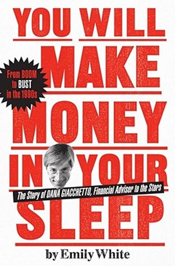 you will make money in your sleep,the story of dana giacchetto, financial adviser to the stars