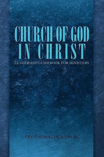 church of god in christ: leadership guid for ministers (en Inglés)