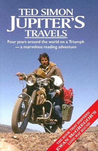 jupiters travels,four years around the world on a triumph (en Inglés)