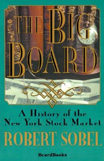 the big board,a history of the new york stock market