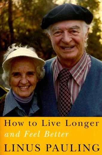 how to live longer and feel better (en Inglés)