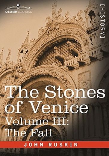 the stones of venice - volume iii: the f