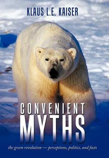 convenient myths,the green revolution: perceptions, politics, and facts