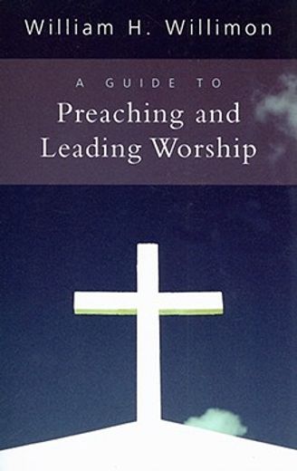 a guide to preaching and leading worship (in English)