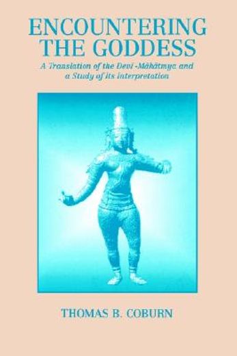 encountering the goddess,a translation of the devl-mahatmya and a study of its interpretation (en Inglés)