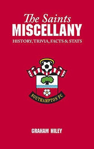 The Saints Miscellany: History, Trivia, Facts and STATS (en Inglés)
