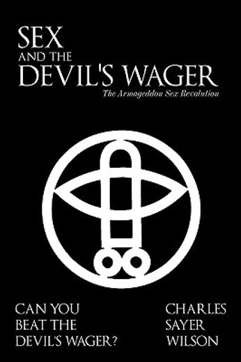sex and the devil´s wager,the armageddon sex revolution