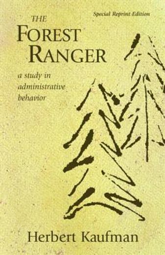 The Forest Ranger: A Study in Administrative Behavior (in English)