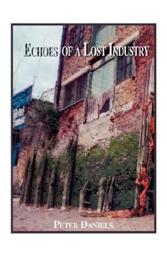echoes of a lost industry (en Inglés)