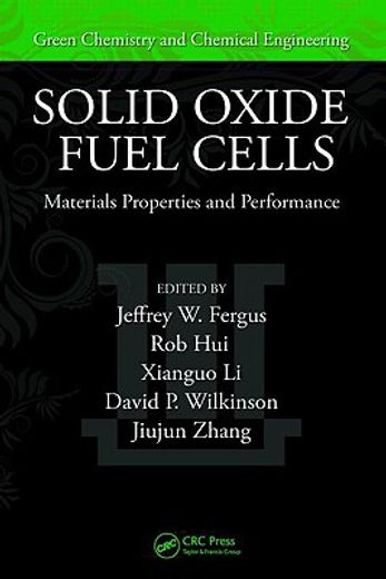 Solid Oxide Fuel Cells: Materials Properties and Performance (en Inglés)