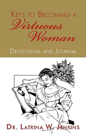 keys to becoming a virtuous woman: devotional and journal