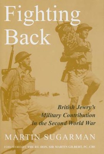 fighting back,anglo-jewry´s contribution in the second world war