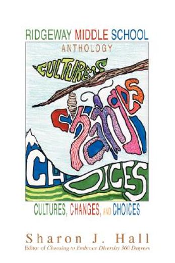 ridgeway middle school anthology:cultures, changes, and choices