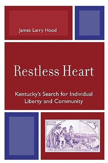 restless heart,kentucky´s search for individual liberty and community