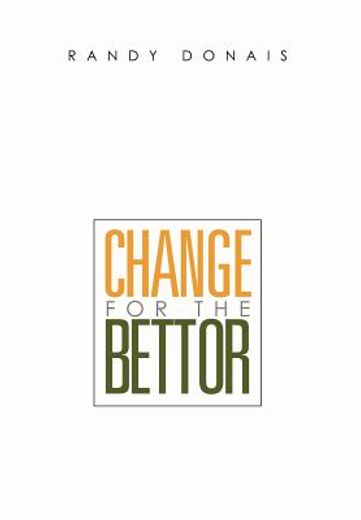 change for the bettor (en Inglés)